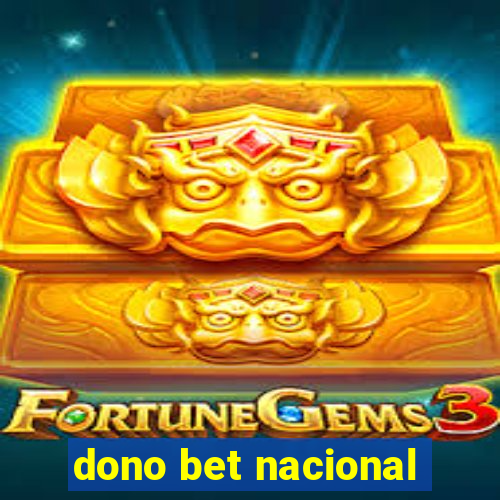 dono bet nacional